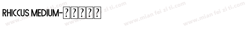 Rhiccus Medium字体转换